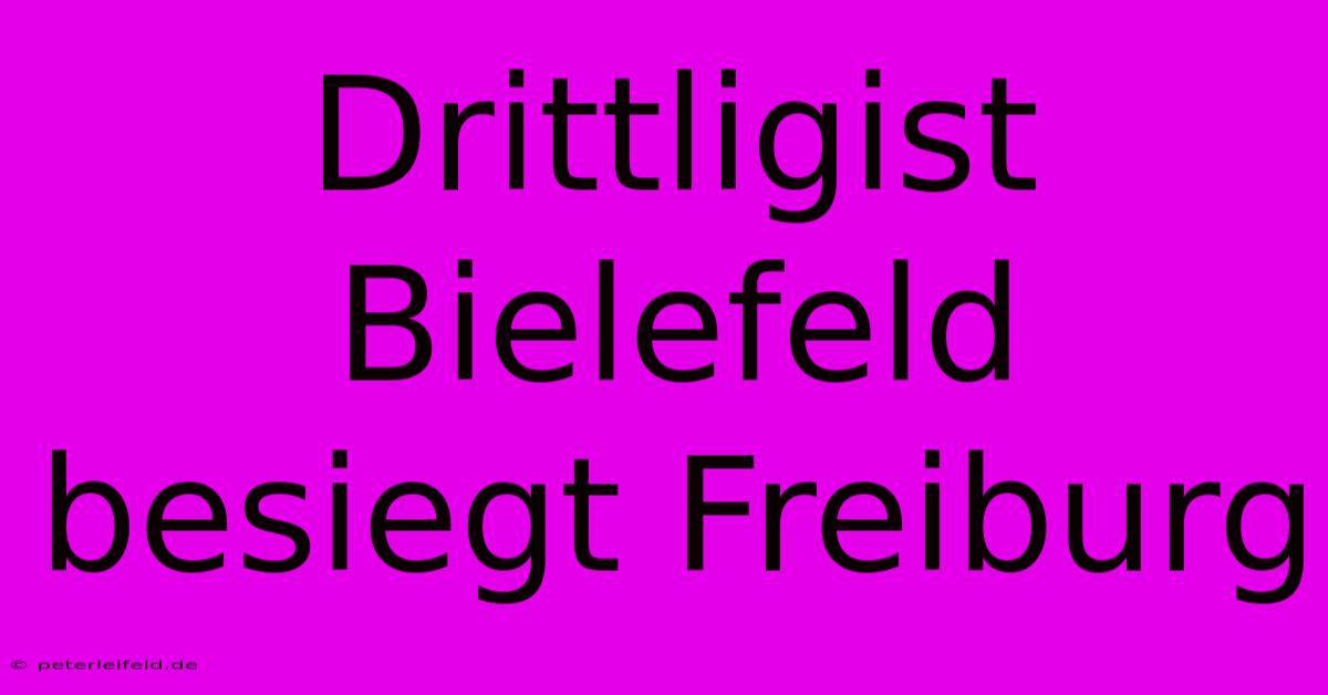 Drittligist Bielefeld Besiegt Freiburg