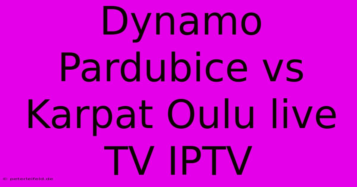 Dynamo Pardubice Vs Karpat Oulu Live TV IPTV