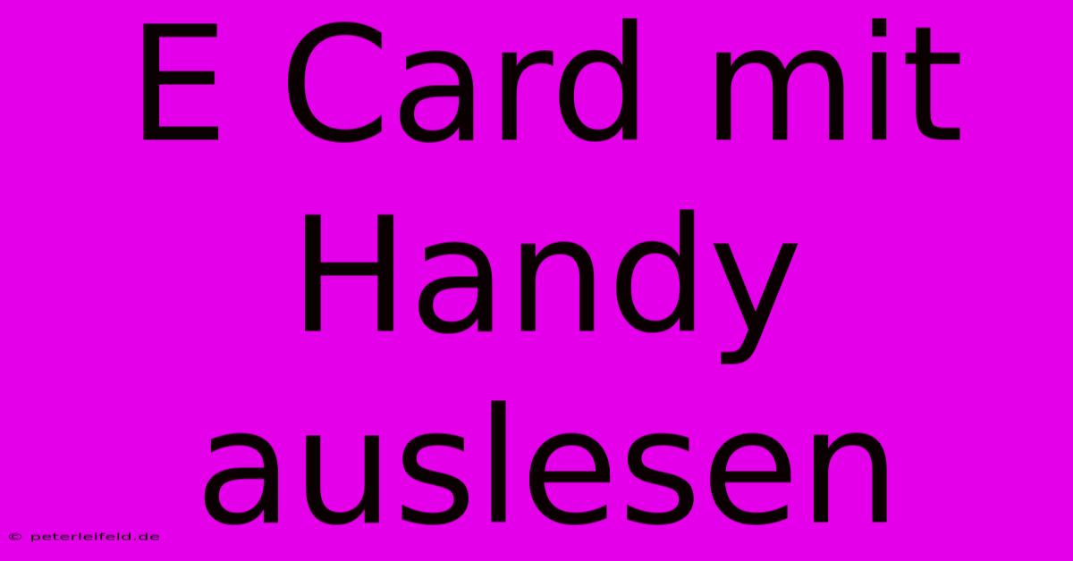 E Card Mit Handy Auslesen