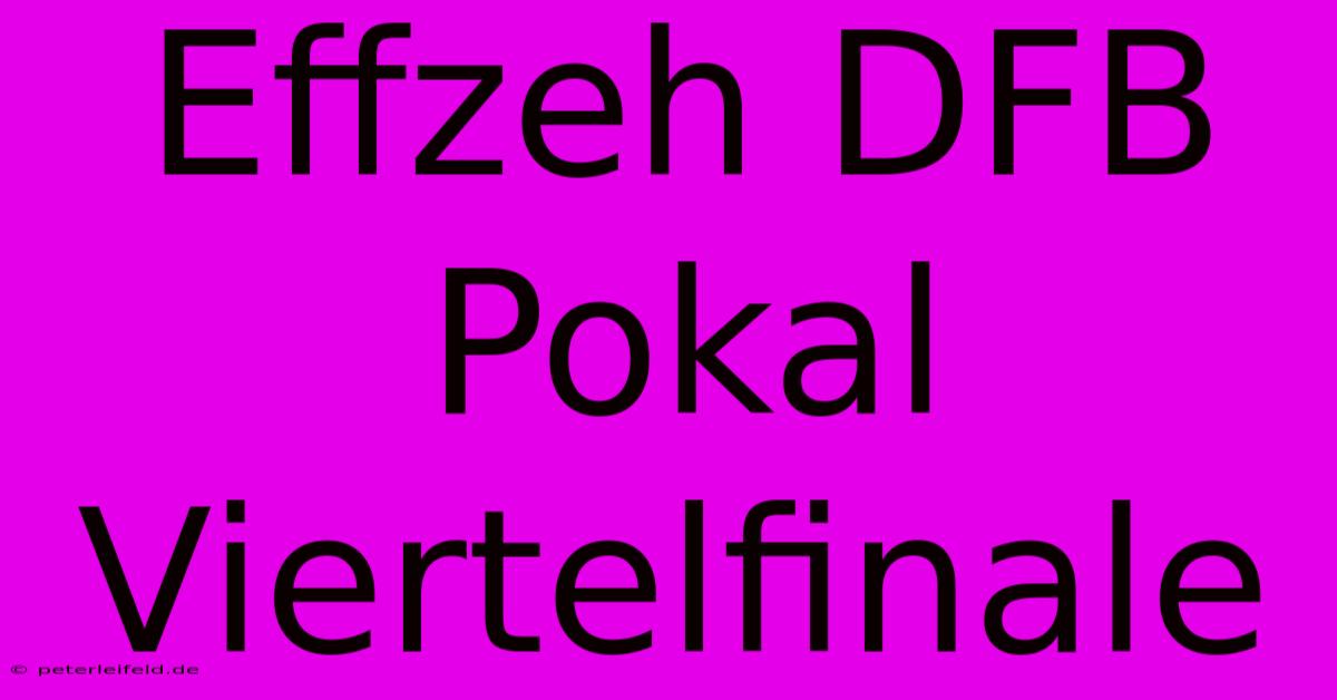 Effzeh DFB Pokal Viertelfinale