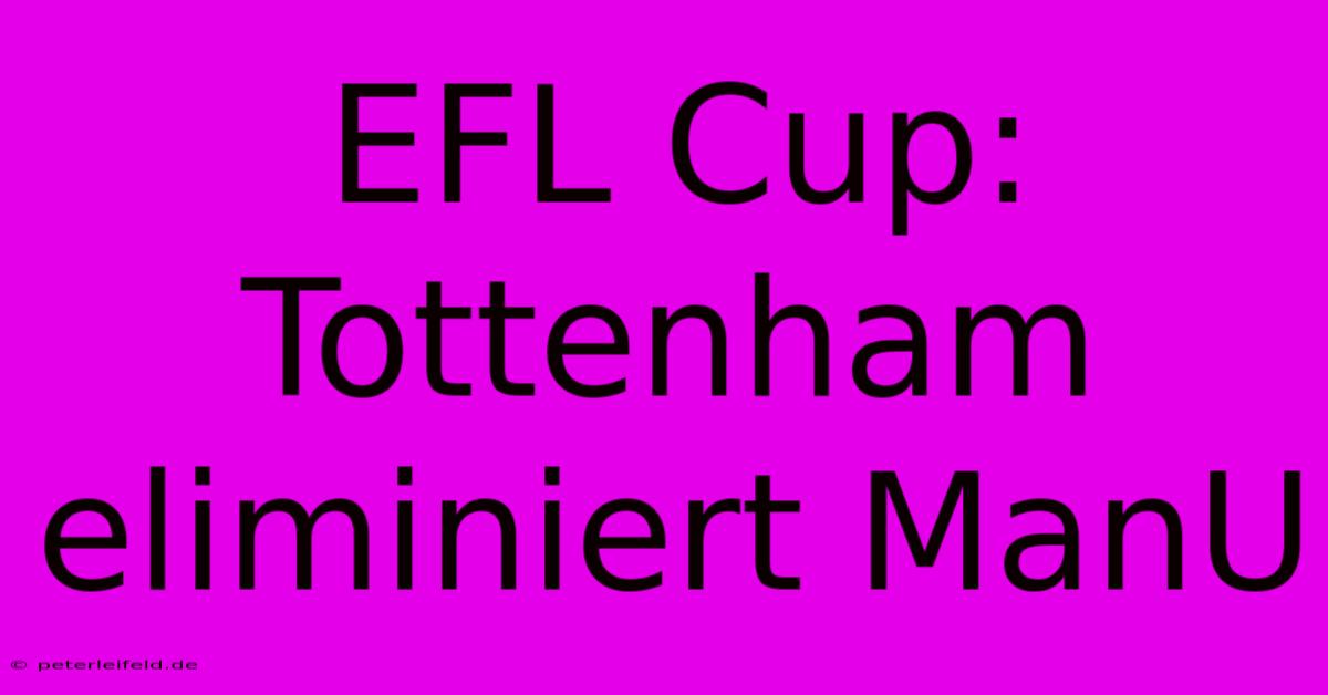 EFL Cup: Tottenham Eliminiert ManU