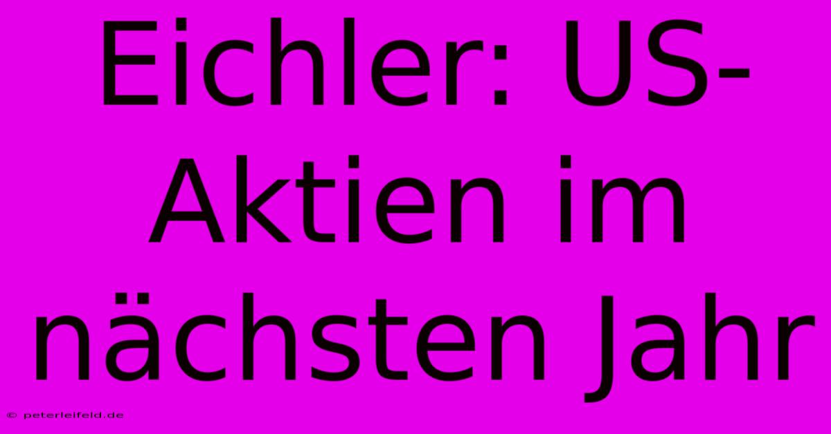 Eichler: US-Aktien Im Nächsten Jahr