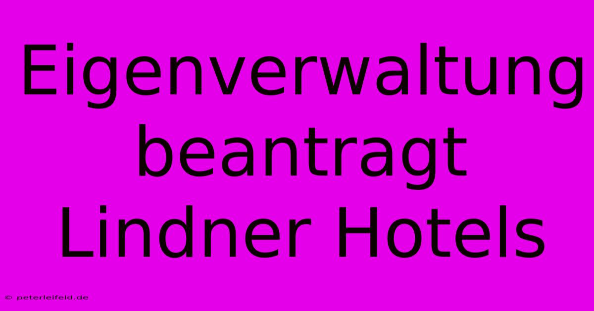 Eigenverwaltung Beantragt Lindner Hotels