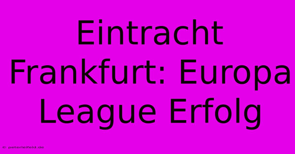 Eintracht Frankfurt: Europa League Erfolg