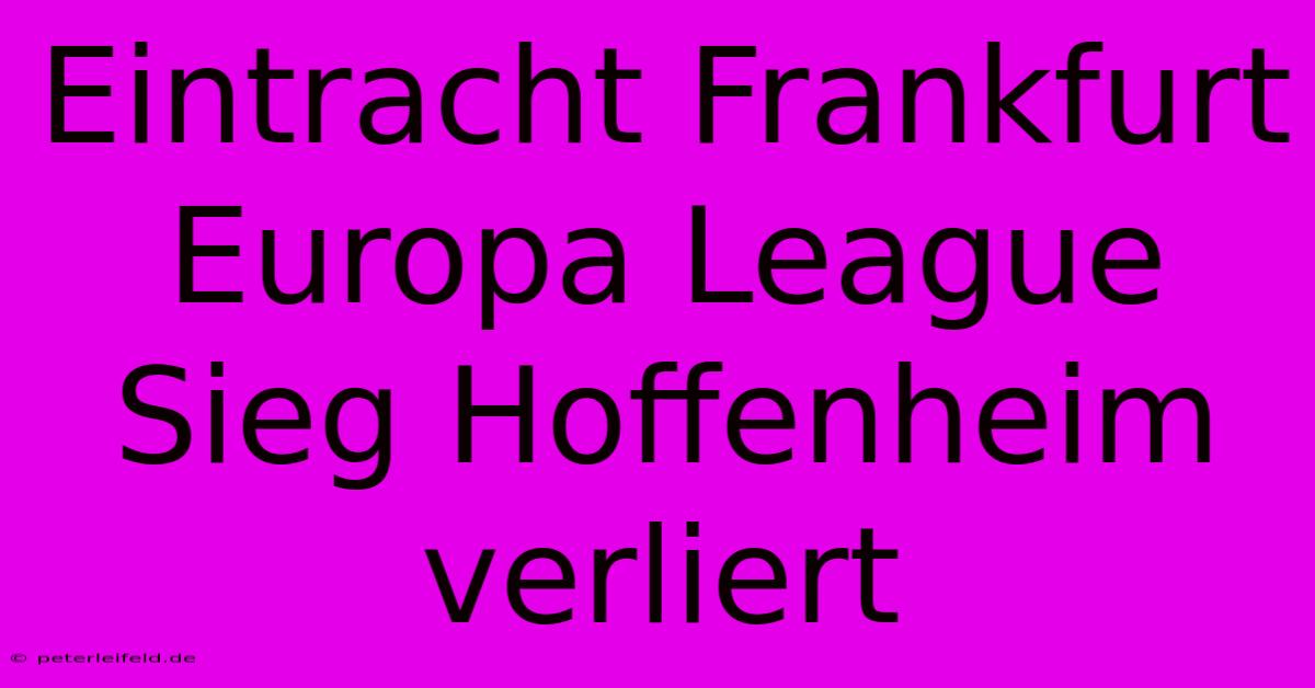 Eintracht Frankfurt Europa League Sieg Hoffenheim Verliert