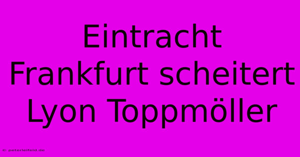 Eintracht Frankfurt Scheitert Lyon Toppmöller