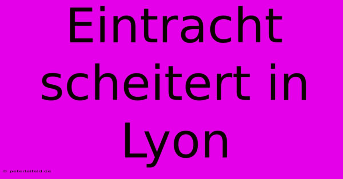 Eintracht Scheitert In Lyon