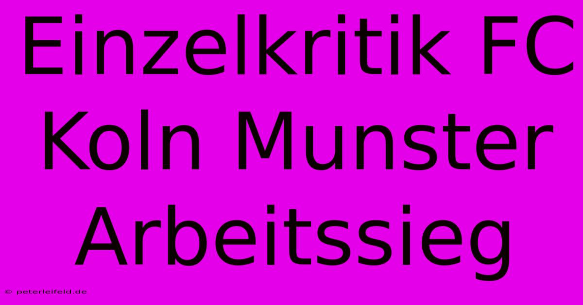 Einzelkritik FC Koln Munster Arbeitssieg