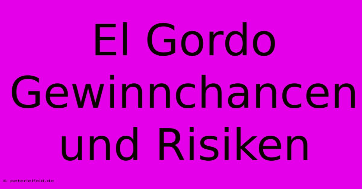 El Gordo Gewinnchancen Und Risiken