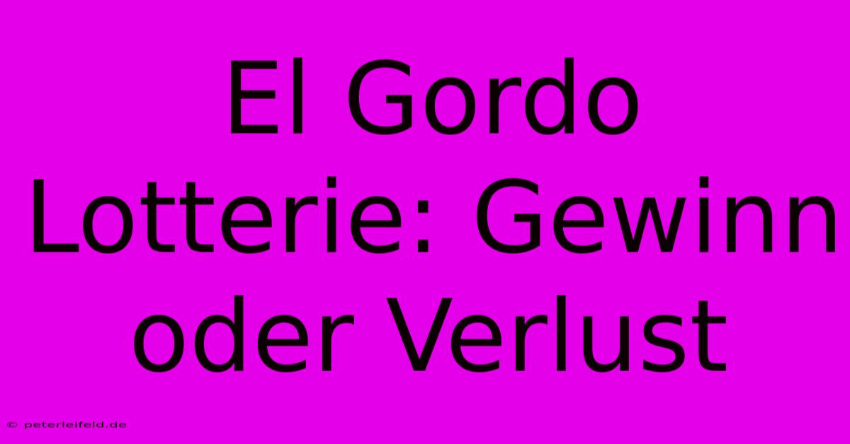 El Gordo Lotterie: Gewinn Oder Verlust