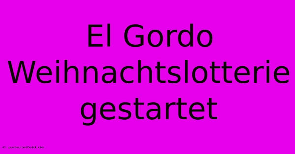 El Gordo Weihnachtslotterie Gestartet