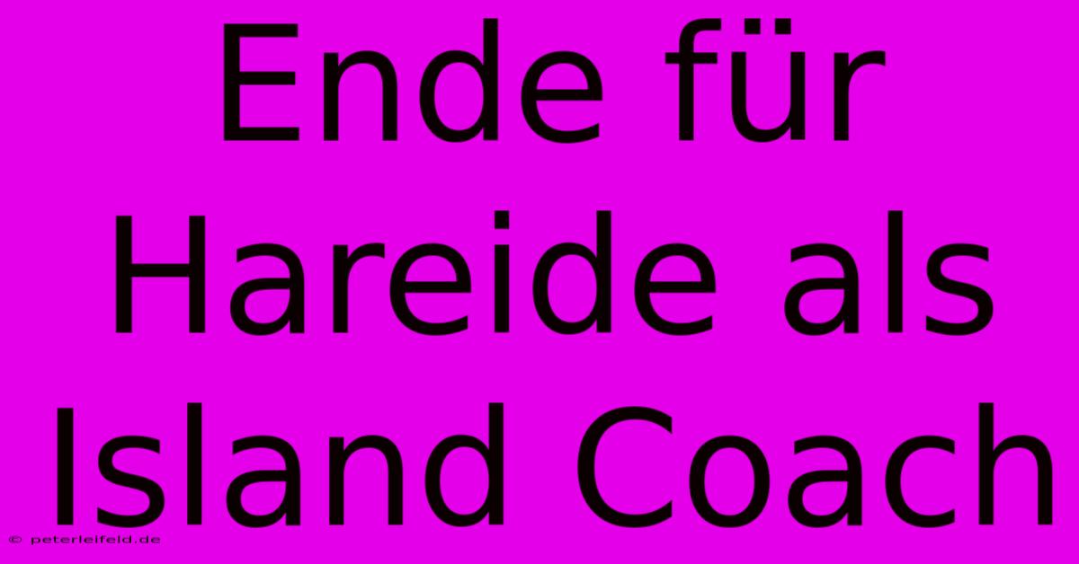 Ende Für Hareide Als Island Coach