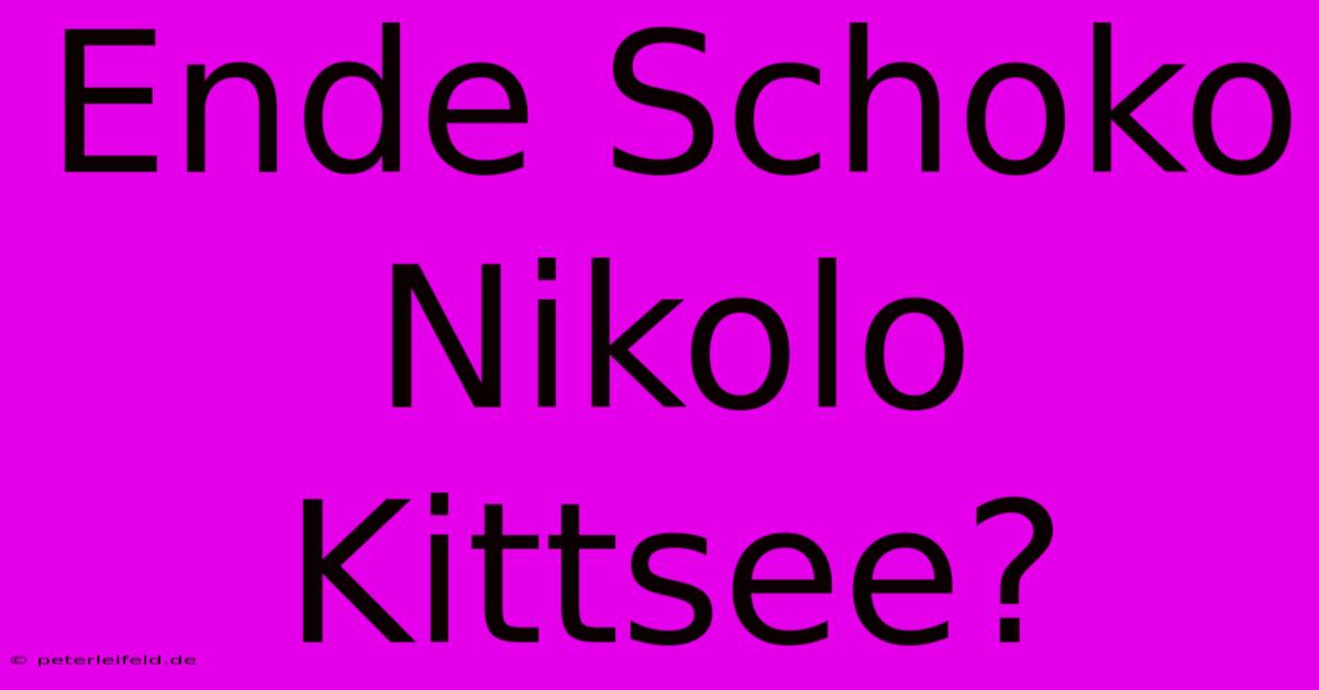 Ende Schoko Nikolo Kittsee?