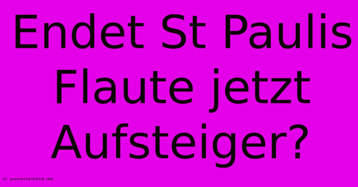 Endet St Paulis Flaute Jetzt Aufsteiger?