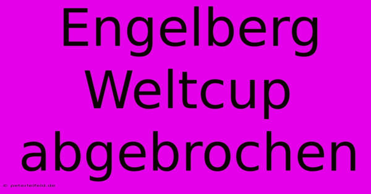 Engelberg Weltcup Abgebrochen