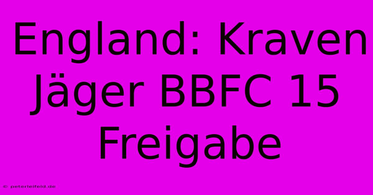 England: Kraven Jäger BBFC 15 Freigabe