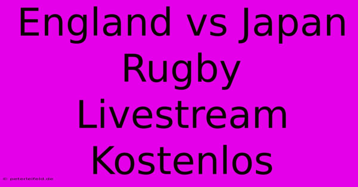 England Vs Japan Rugby Livestream Kostenlos