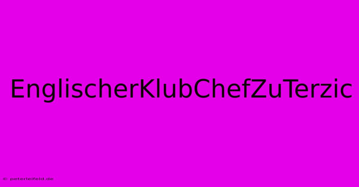 EnglischerKlubChefZuTerzic