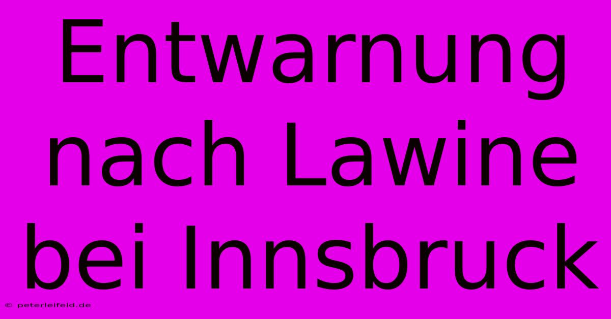 Entwarnung Nach Lawine Bei Innsbruck