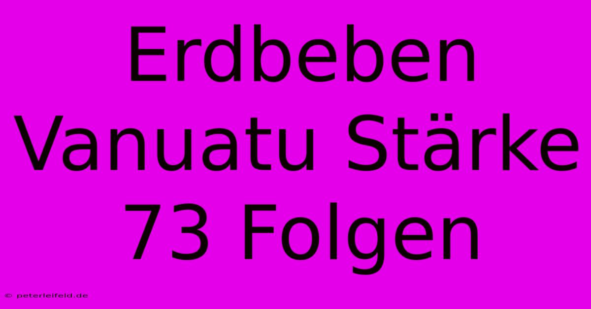 Erdbeben Vanuatu Stärke 73 Folgen