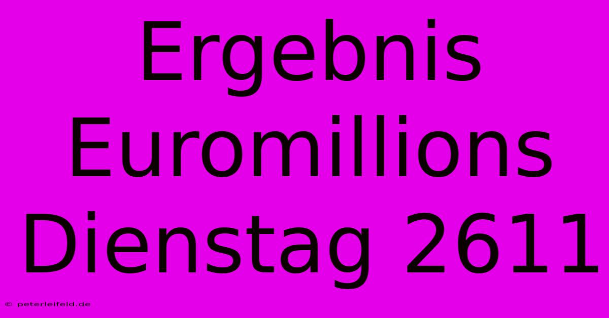 Ergebnis Euromillions Dienstag 2611