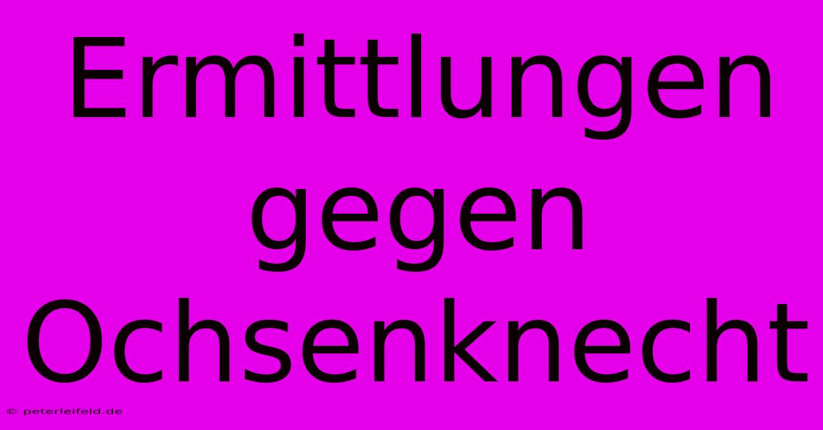 Ermittlungen Gegen Ochsenknecht