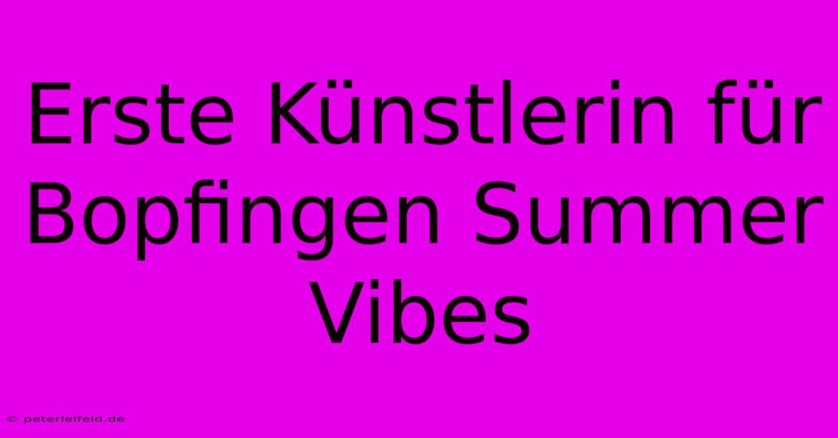 Erste Künstlerin Für Bopfingen Summer Vibes