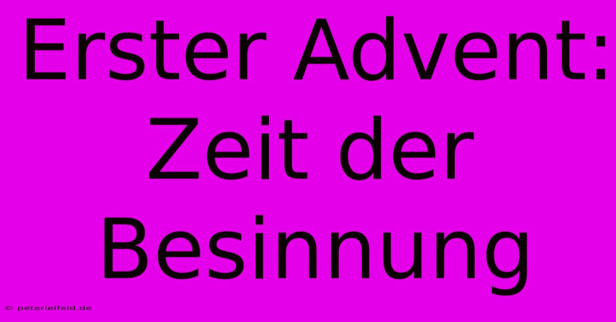 Erster Advent: Zeit Der Besinnung