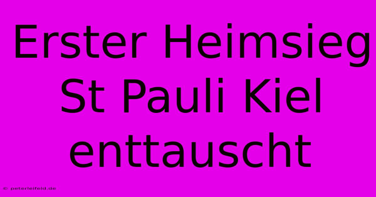 Erster Heimsieg St Pauli Kiel Enttauscht