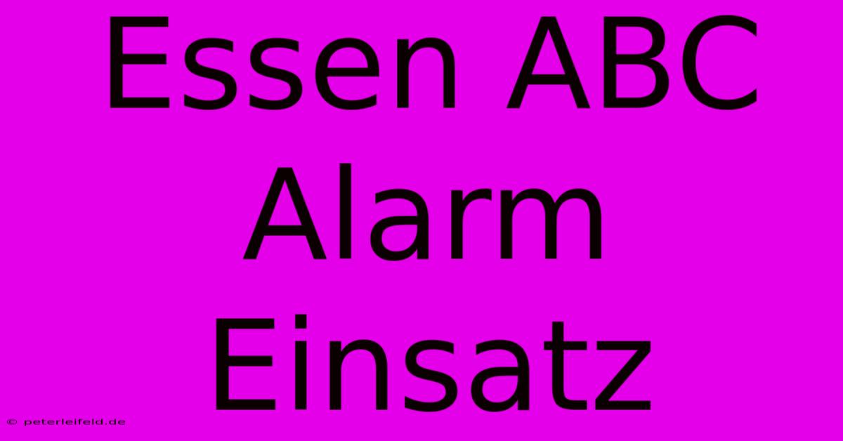 Essen ABC Alarm Einsatz