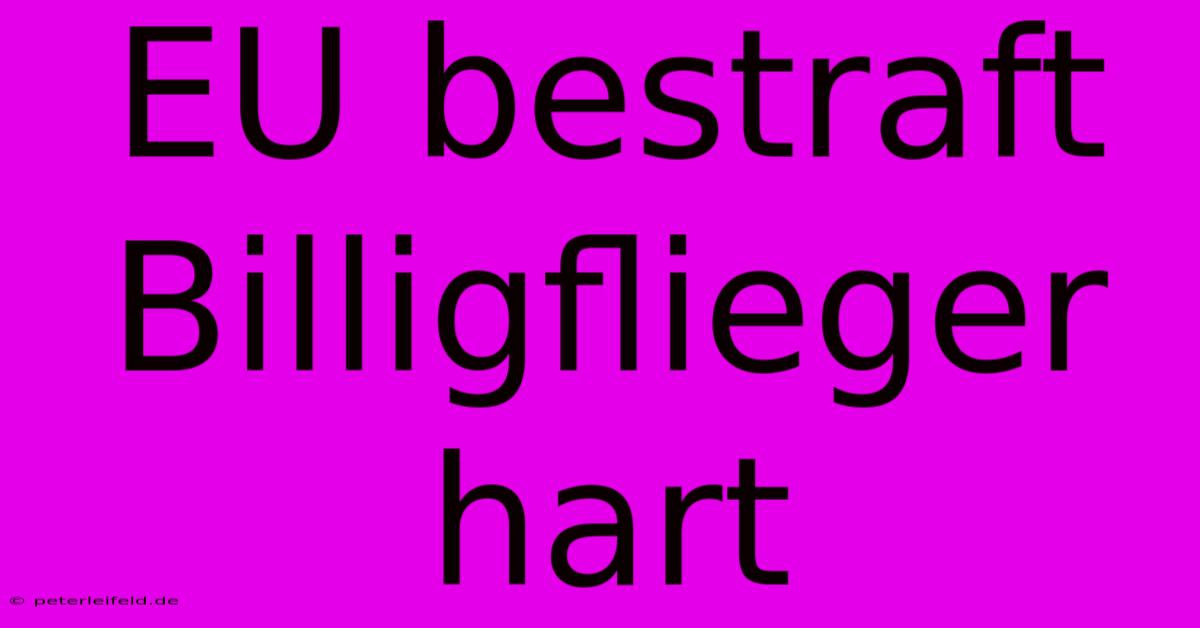 EU Bestraft Billigflieger Hart