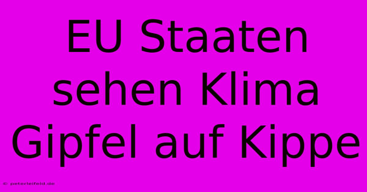 EU Staaten Sehen Klima Gipfel Auf Kippe