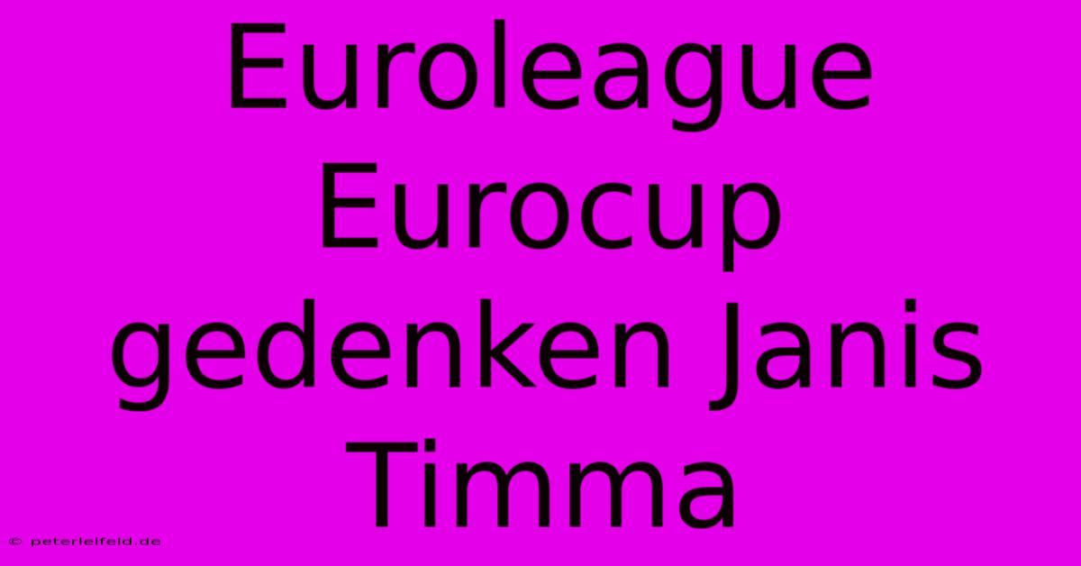 Euroleague Eurocup Gedenken Janis Timma