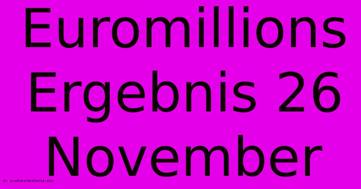 Euromillions Ergebnis 26 November