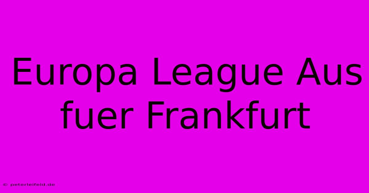 Europa League Aus Fuer Frankfurt