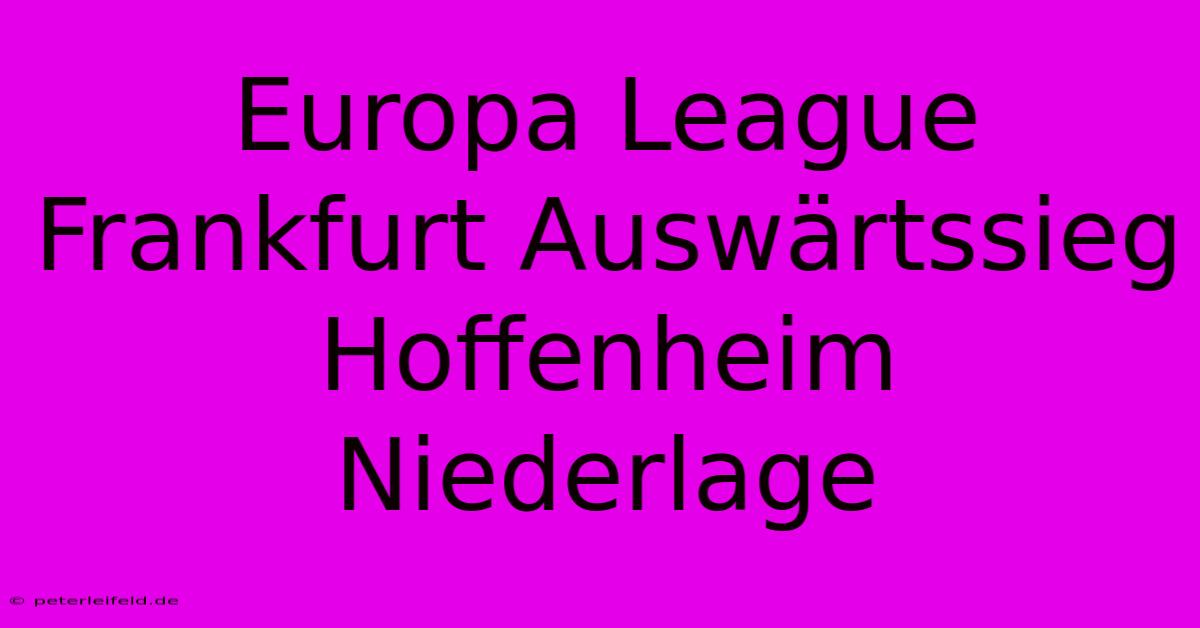 Europa League Frankfurt Auswärtssieg Hoffenheim Niederlage