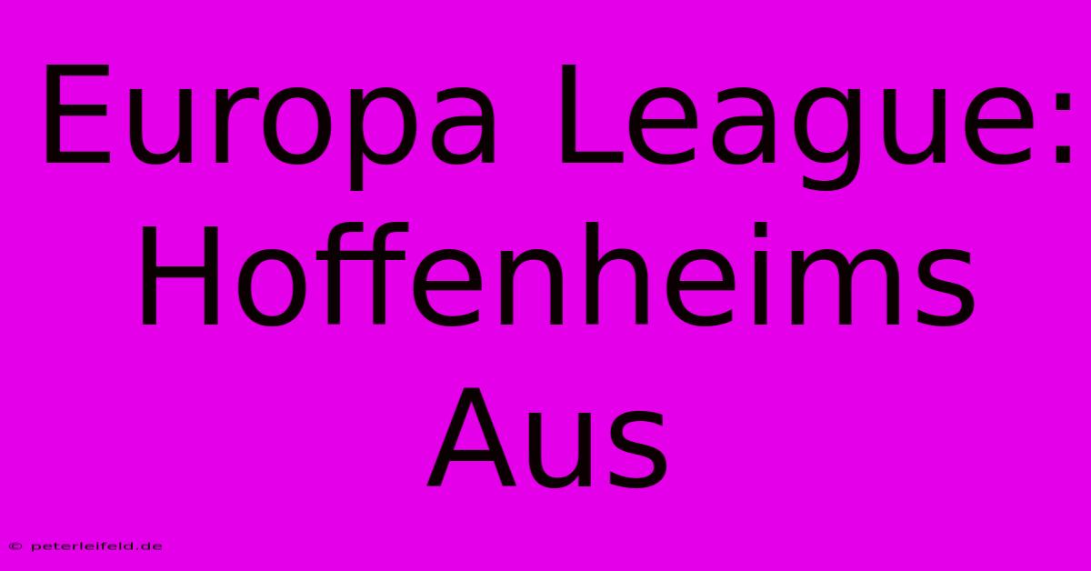 Europa League: Hoffenheims Aus