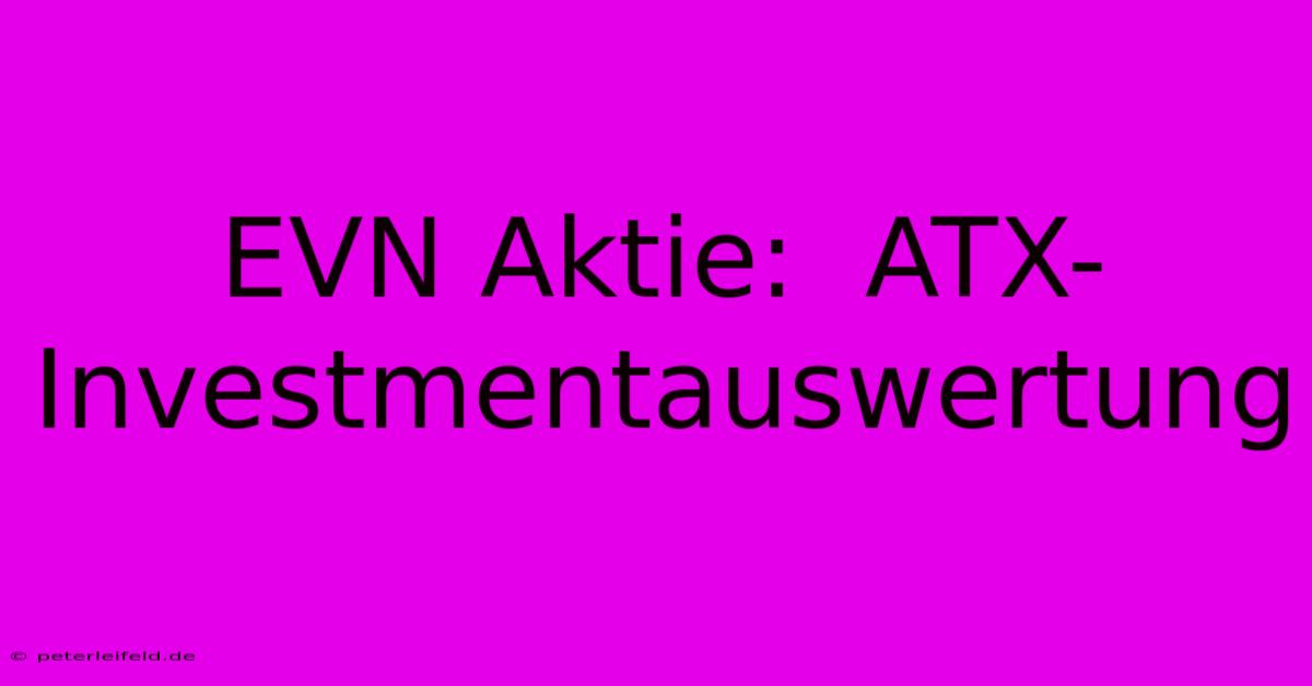 EVN Aktie:  ATX-Investmentauswertung