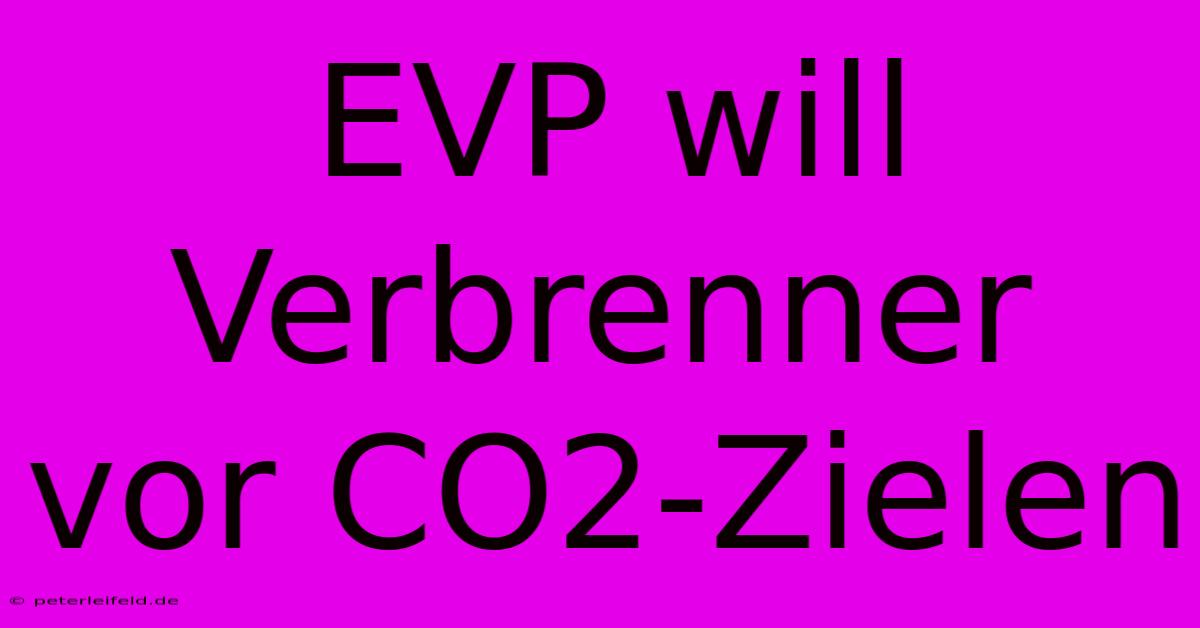 EVP Will Verbrenner Vor CO2-Zielen