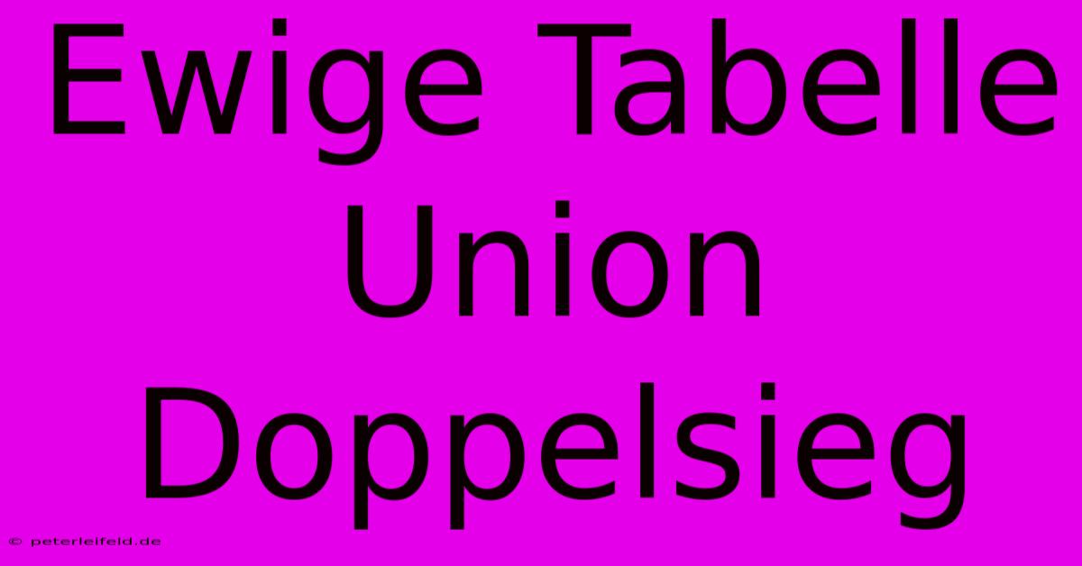 Ewige Tabelle Union Doppelsieg