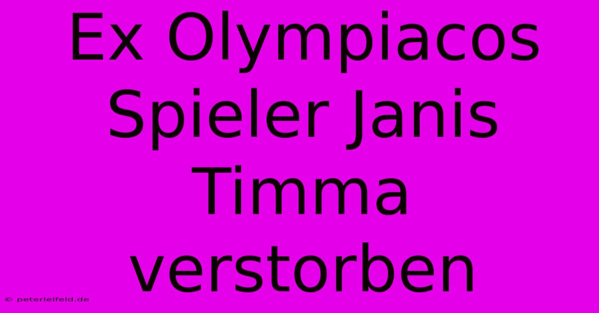 Ex Olympiacos Spieler Janis Timma Verstorben