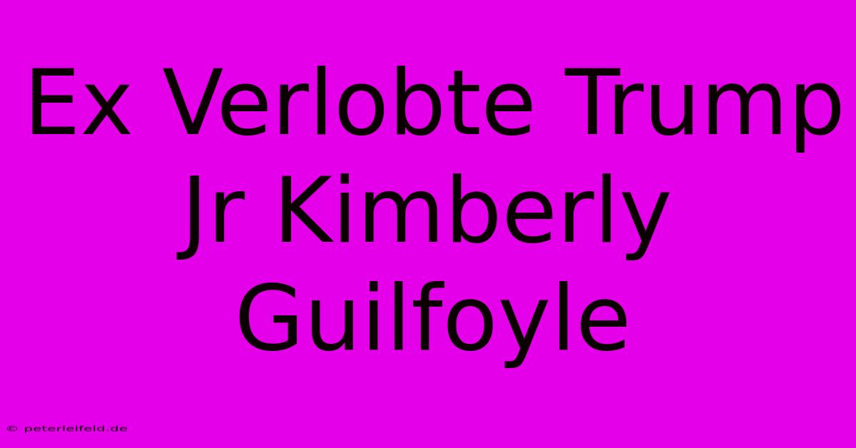 Ex Verlobte Trump Jr Kimberly Guilfoyle