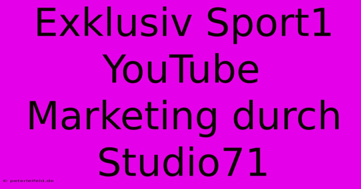 Exklusiv Sport1 YouTube Marketing Durch Studio71