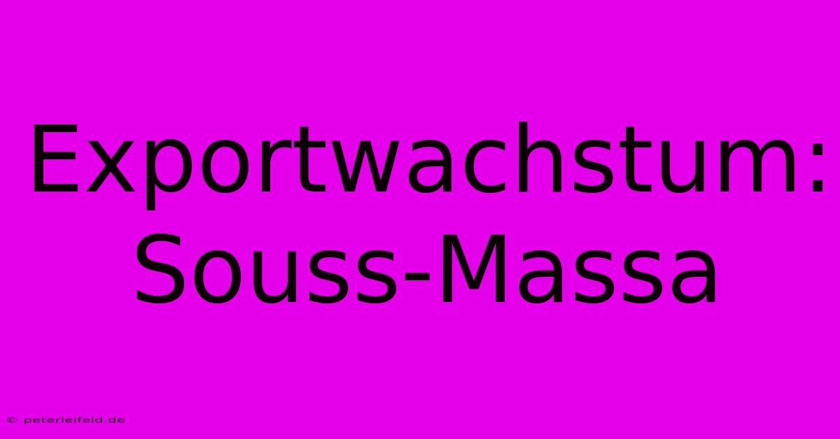 Exportwachstum: Souss-Massa