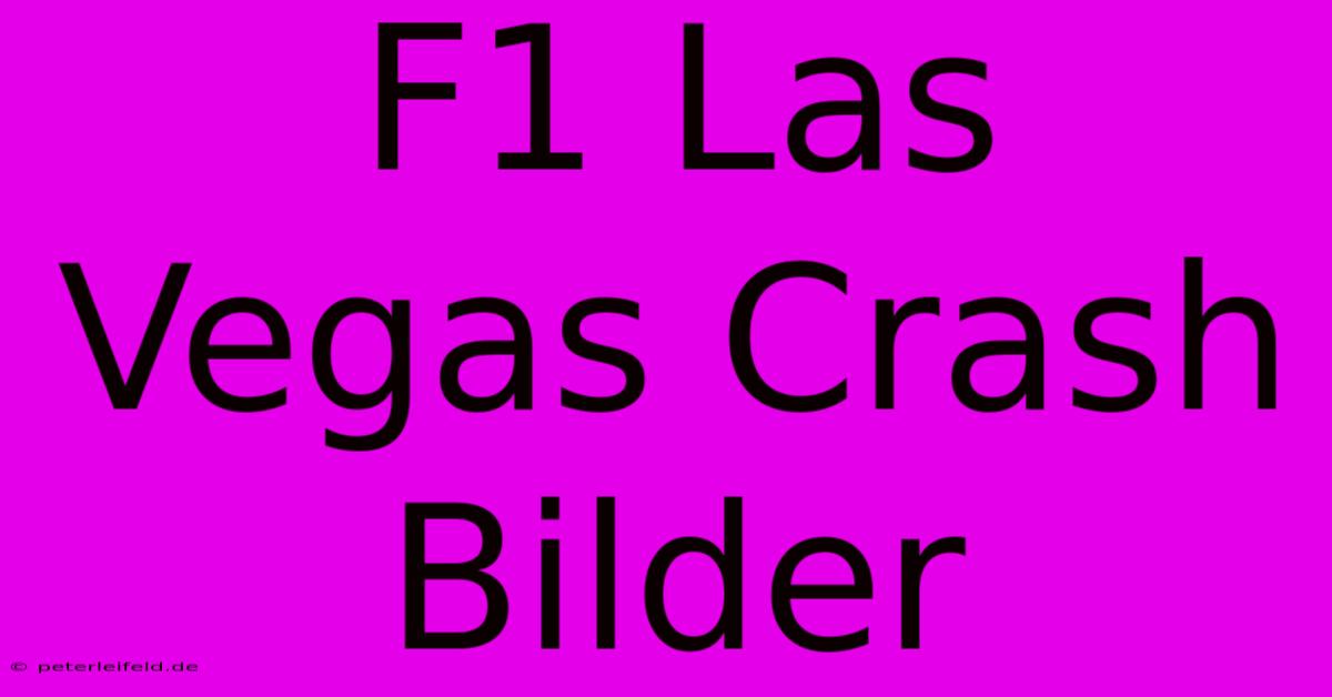 F1 Las Vegas Crash Bilder