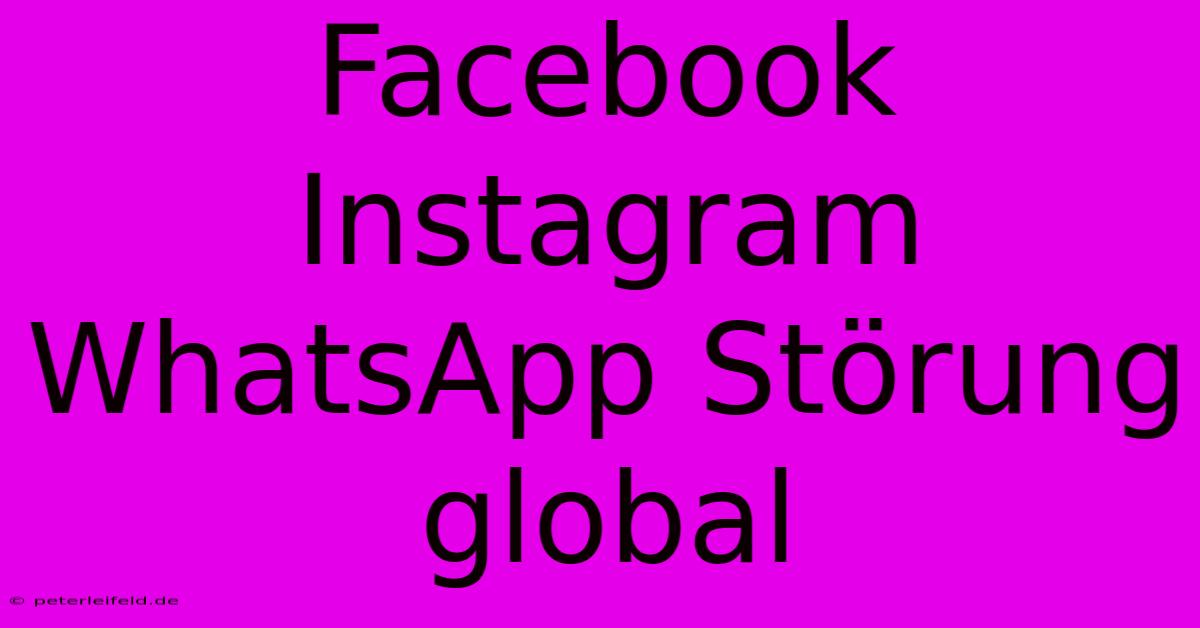 Facebook Instagram WhatsApp Störung Global