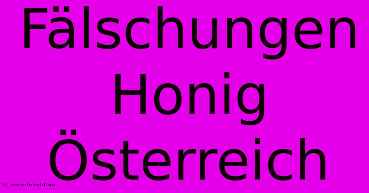 Fälschungen Honig Österreich