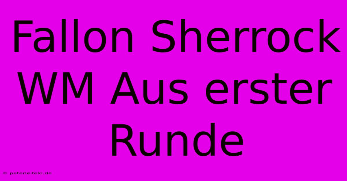 Fallon Sherrock WM Aus Erster Runde