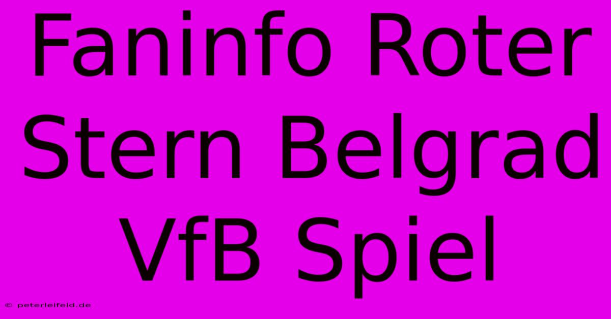 Faninfo Roter Stern Belgrad VfB Spiel