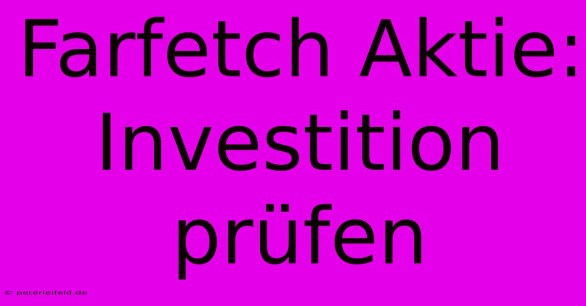 Farfetch Aktie: Investition Prüfen